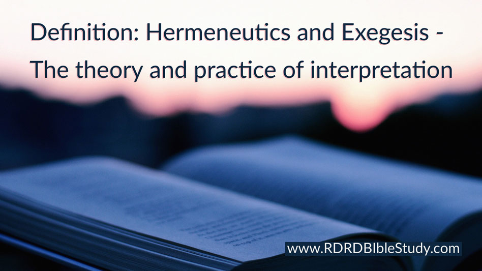 RDRD Bible Study Definition Hermeneutics and Exegesis