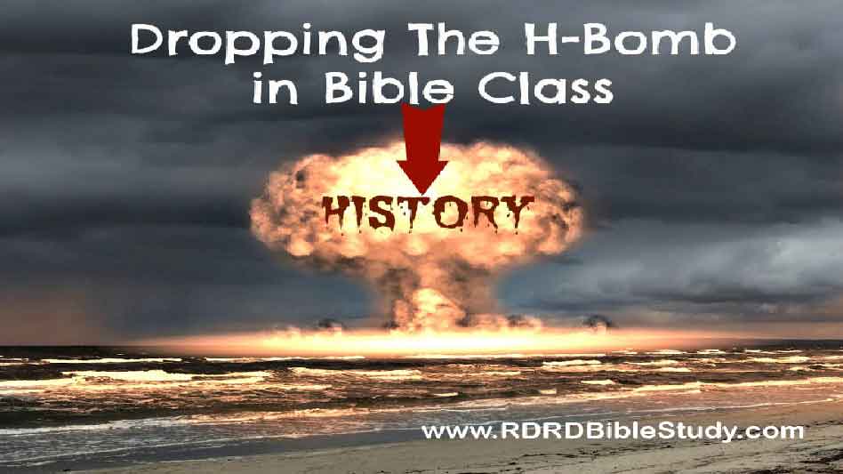 RDRD Bible Study Dropping the History Bomb