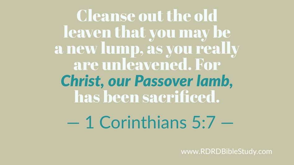 RDRD Bible Study 1 Corinthians 5:7 Christ our Passover Lamb