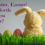 O Easter, Easter! Whenforth Art Thou Easter?
