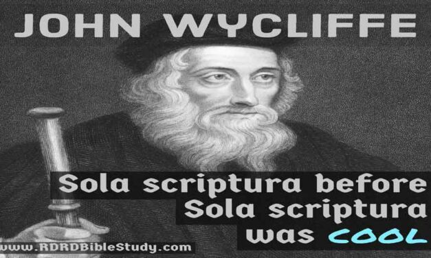 John Wycliffe: Sola Scriptura Before Sola Scriptura Was Cool