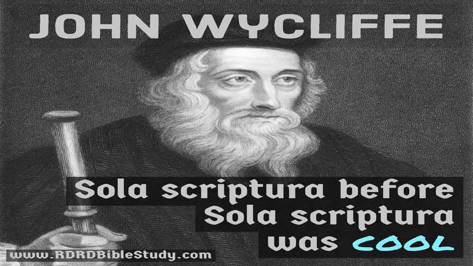 John Wycliffe: Sola Scriptura Before Sola Scriptura Was Cool