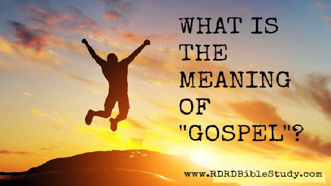What Is The Meaning Of “Gospel”?