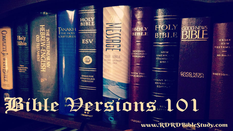 rdrd-bible-study-bible-versions-101-why-are-there-so-many-bible