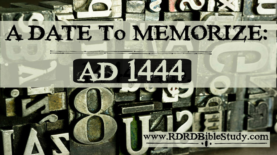 A Date To Memorize: AD 1444
