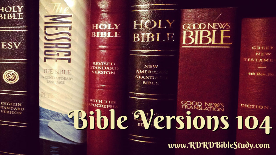 Bible Versions 104: Choosing A Translation
