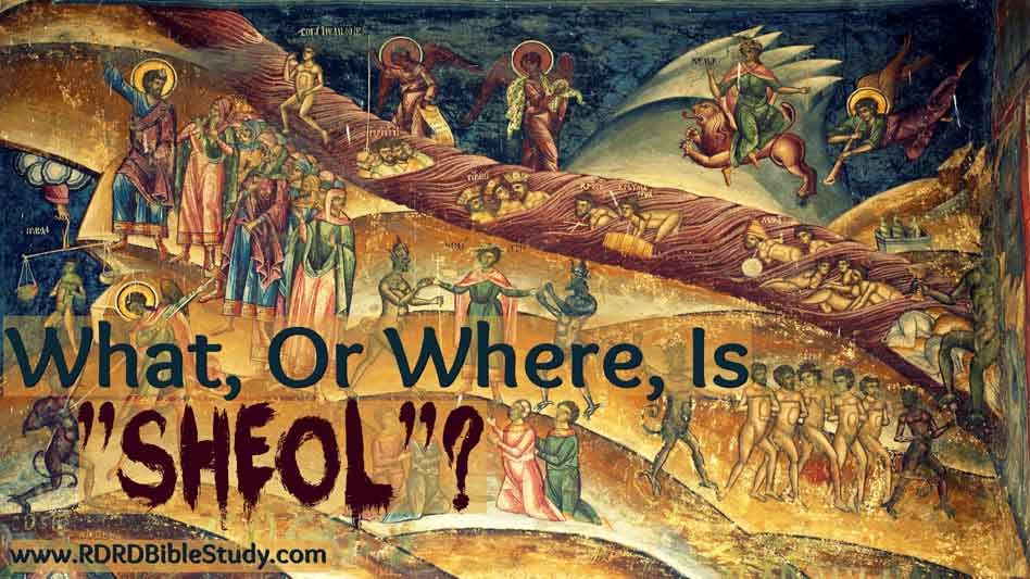 What, Or Where, Is “Sheol”?